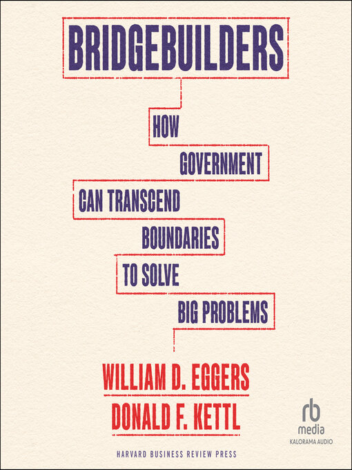 Title details for Bridgebuilders by William D. Eggers - Available